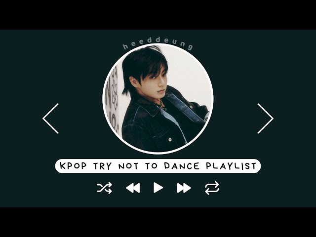 kpop playlist to make you dance ♡ class=