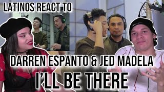 Latinos react to Darren Espanto and Jed Madela - I'll Be There | REACTION