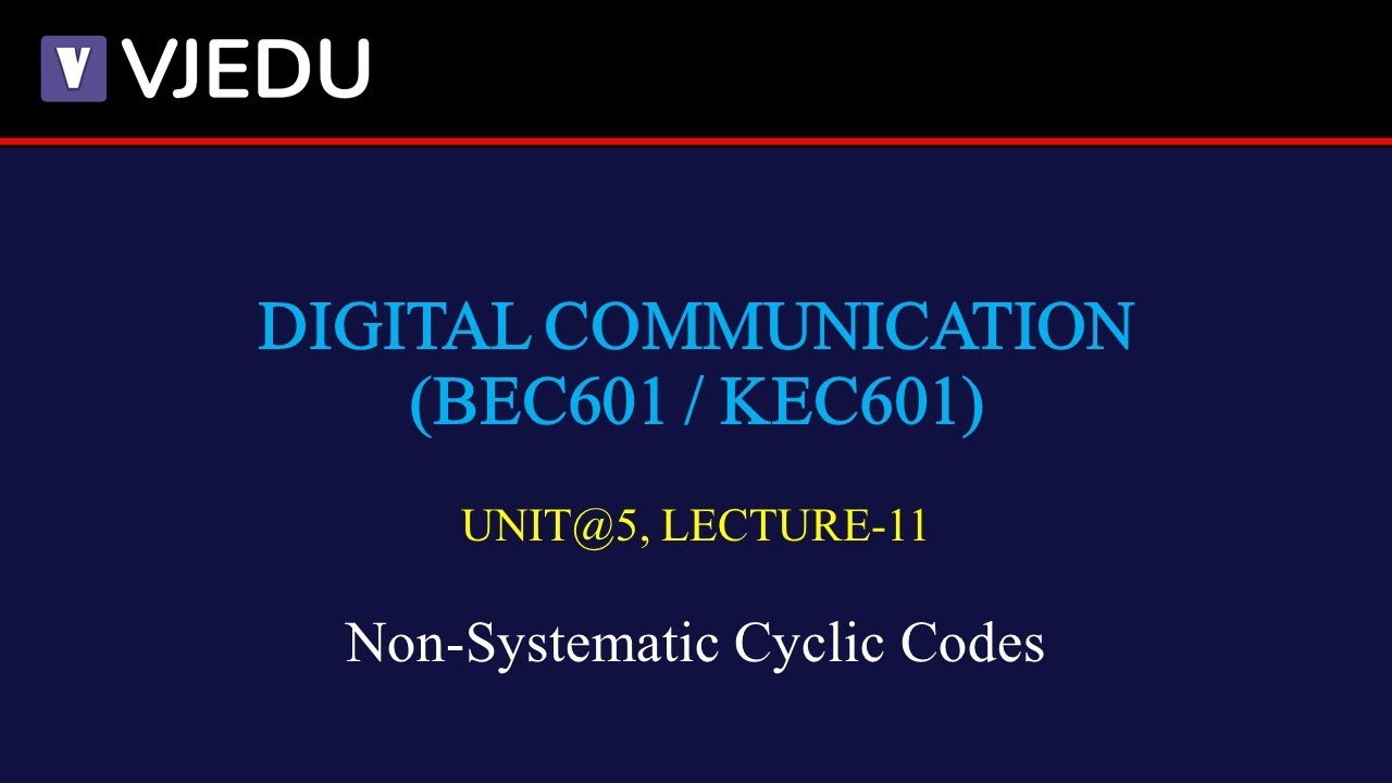 U5_L11 | Non-Systematic Cyclic Codes | Digital Communication (BEC601 ...