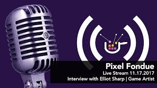 PIxel Fondue Live Stream | Interview with Elliot Sharp, Game Artist