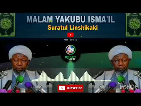 Malam Yakubu Ismail Suratul Linshikaki Karatun Alqurani Hausa Version Full Waazi