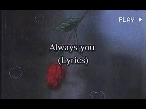 Always you (prods.TQ) (lyrics)