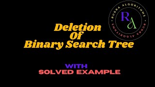 Deletion of Binary Search Tree| Solved Example |DSA|Rudra Algorithms