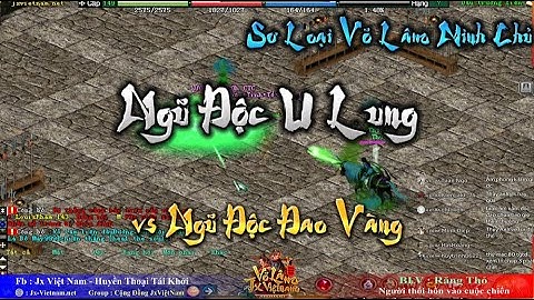 [Sơ Loại VLMC] Ngũ Độc Minh Chủ - Chưởng đấu đao [Võ Lâm Truyền Kỳ ]