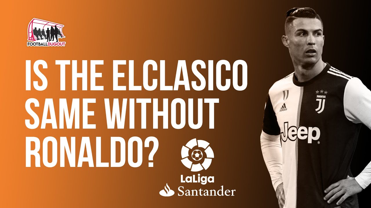 Is El Clasico The Same Without Messi Vs Ronaldo Rivalry The Football 