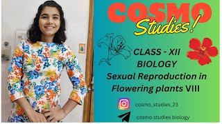 Sexual Reproduction in Flowering Plants - VIII Biology Class 12 CBSE Board 2024-25