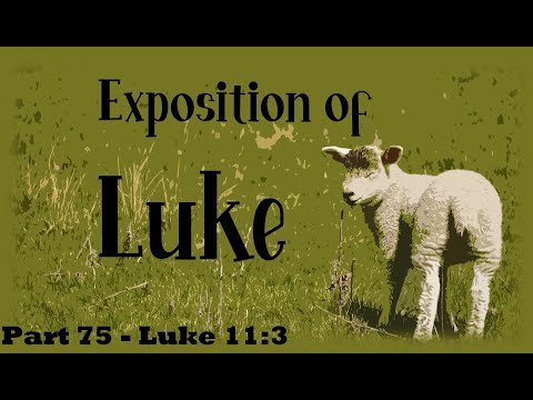 Teach Us to Pray - Part 4: Our Daily Bread | Luke 11:3 - Exposition of ...