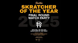 Skratcher of the Year 2025 - Final Round Watch Party