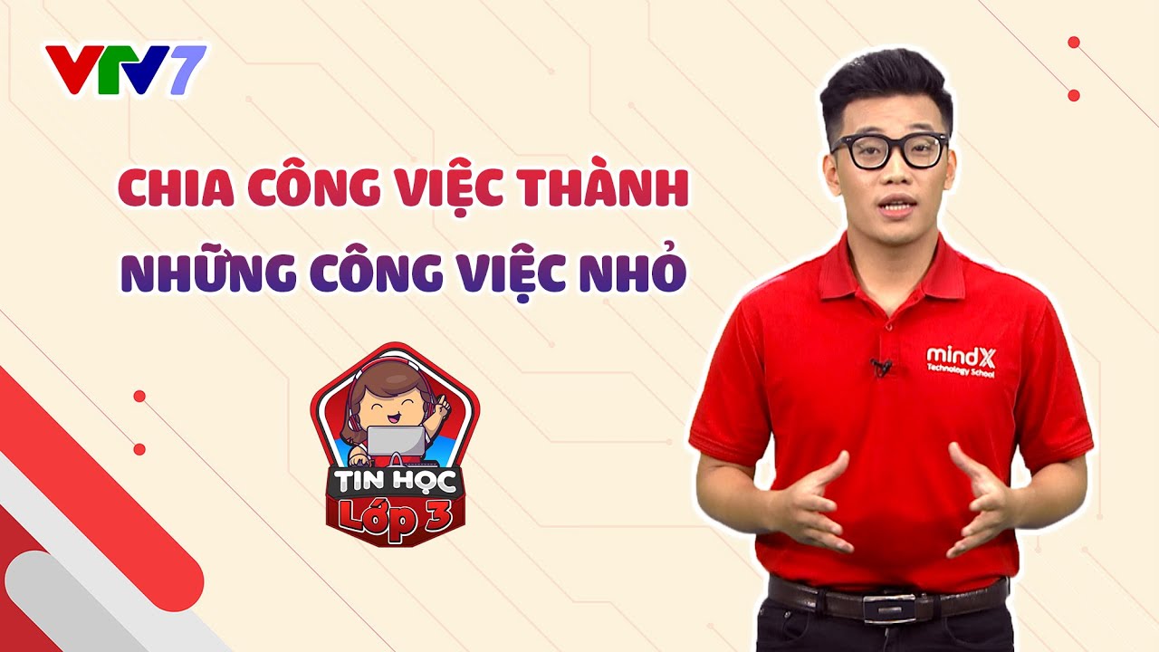 Bài 15: Chia công việc thành những công việc nhỏ | TIN HỌC LỚP 3