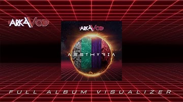 Arkavoid - Aesthyria | Full Album Visualizer | Synthwave, Retrowave
