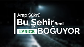 Arap Şükrü - Bu Şehir Beni Boğuyor [Arabesk Trap Remix] (Lyrics Video) Resimi