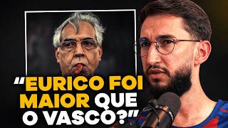 EURICO MIRANDA FOI HERÓI OU VILÃO? (com Jozão)