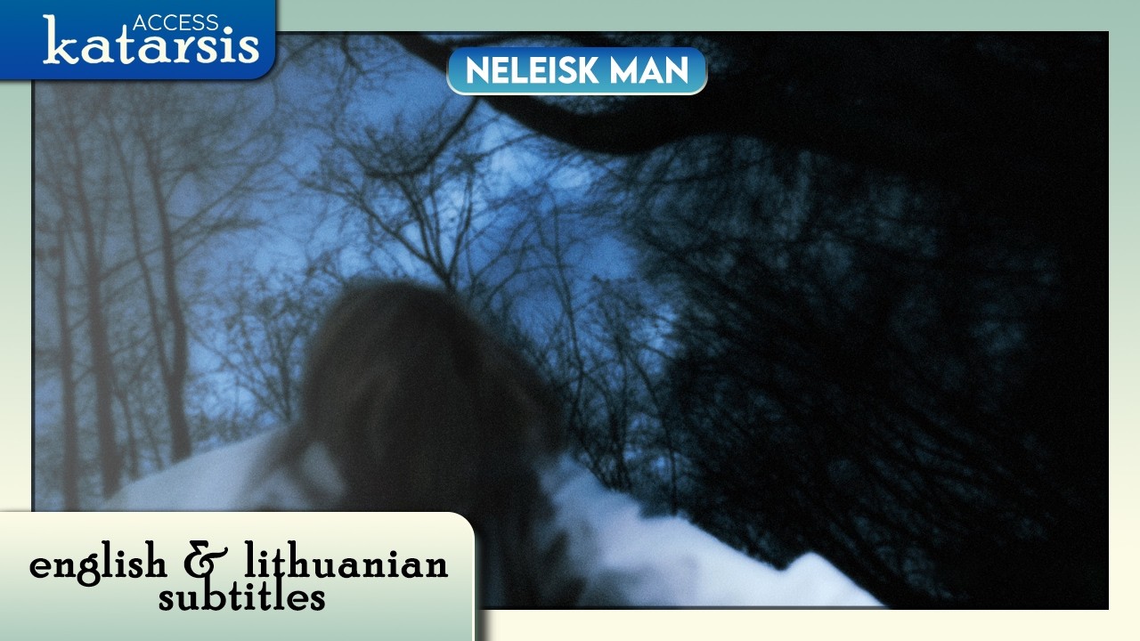 Katarsis - Neleisk man (ENG/LIT SUBS)