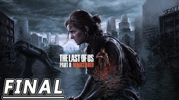 The Last Of Us 2 Remastered Gameplay Walkthrough FINAL (2K 60FPS PC)- No Commentary  #thelastofus