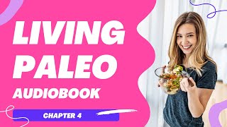 Living Paleo | The Essential Guide For Getting Naturally Fit | [CHAPTER 4]