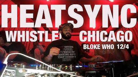 Heat Sync @ The Whistler Chicago - Bloke Who Hard Bounce DJ Set