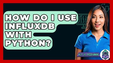 How Do I Use InfluxDB With Python? - Next LVL Programming