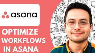 Optimize Workflows in Asana  - 2025 (Guide for Beginners)