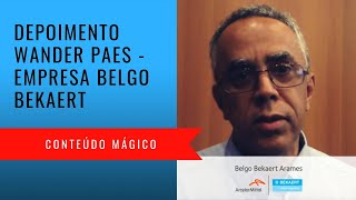 Depoimento Wander Paes - Belgo Bekaert - Conteúdo Mágico