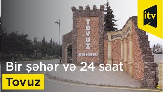 Bir Şəhər Və 24 Saat - Tovuz - 01052021