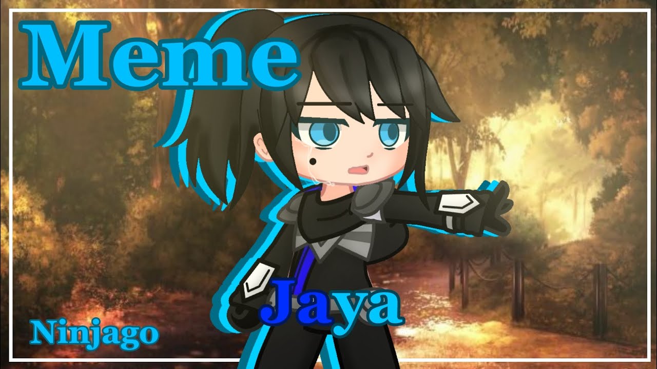 | Meme | Ninjago Dragon Rising | Jaya | Gacha Club | - YouTube