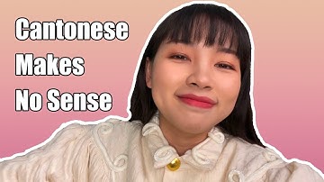 Cantonese Makes No Sense