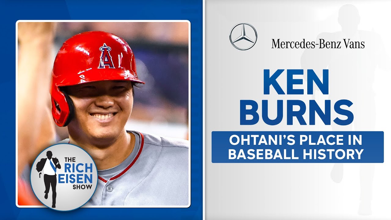 Baseball Historian Ken Burns How Shohei Ohtani Is Revitalizing MLB The Rich Eisen Show