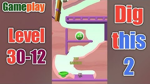 dig this 2 level 30-12 gameplay walkthrough Solution