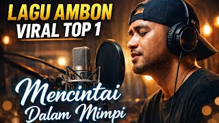 Mencintai Dalam Mimpi  Lagu Ambon Terbaru 2026 Paling Menyentuh