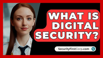 What Is Digital Security? - SecurityFirstCorp.com