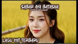 Sabar Aya Batasnya Lagu Sunda Hits Terbaru created by Dani Sunandar