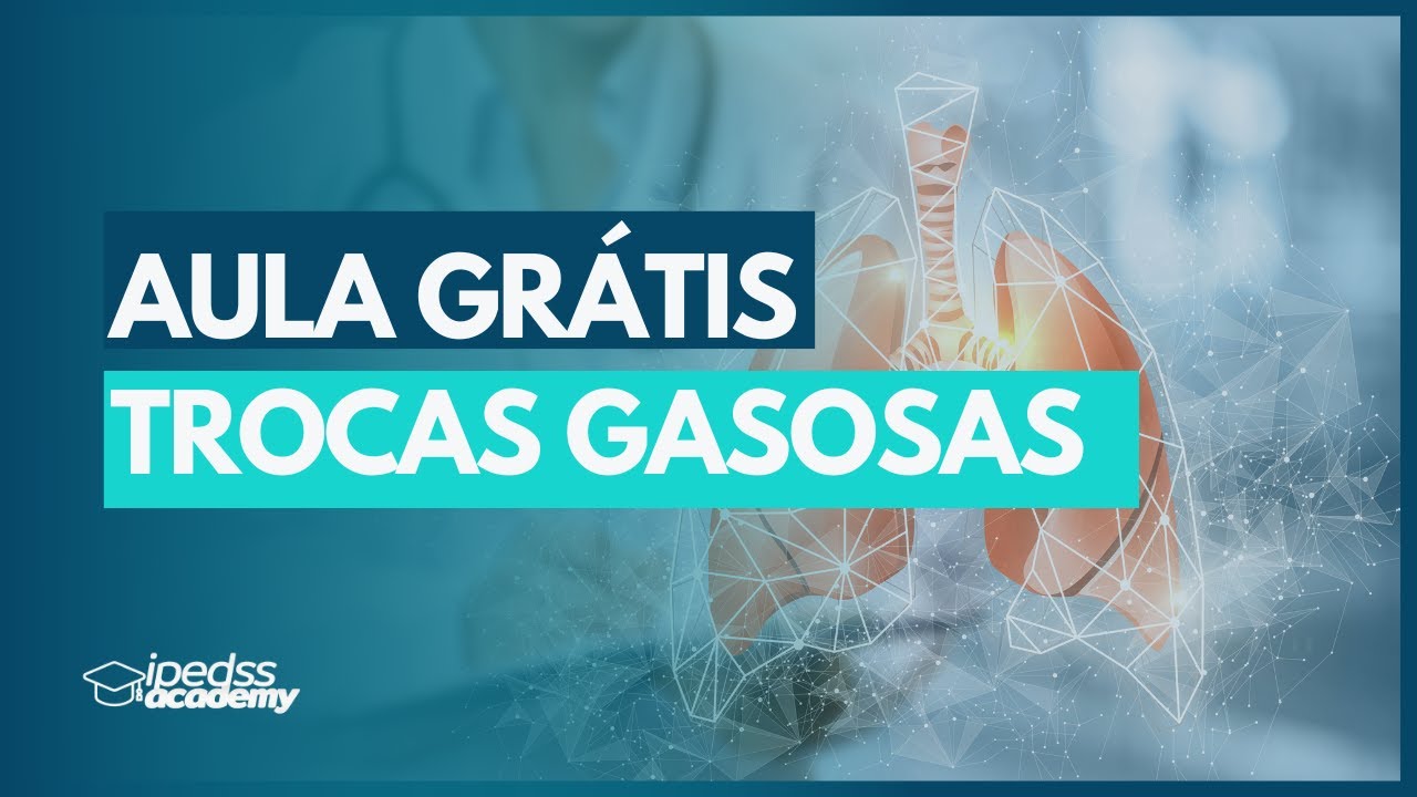 [ AULA GRÁTIS ] - Oxigenoterapia - Trocas Gasosas - IPEDSS ACADEMY
