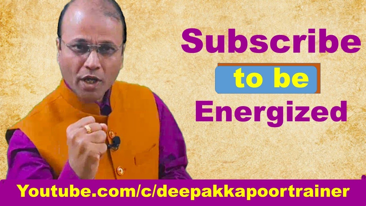 Subscribe to be Energized | Motivational Video by Deepak Kapoor ...