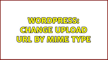 Wordpress: Change upload URL by mime type