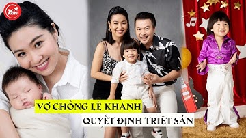 Vợ chồng diễn viên Lê Khánh - Tuấn Khải quyết định triệu sản sau biến cố liên hoàn lúc mang thai