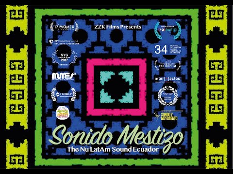 Sonido Mestizo The Nu Latam Sound Ecuador Youtube