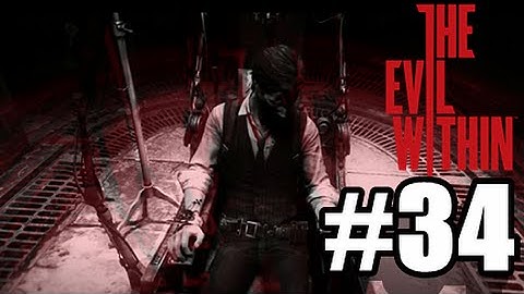 The Evil Within [BLIND] W/ Commentary Part .34 - Nevermind He Said HELL NO