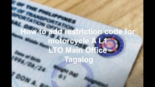 How to add restriction code for motorcycle A L1 2023 LTO Main Office Tagalog 2023 Wealth
