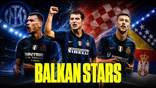 The Balkan Legacy at Inter (Stankovic, Dzeko, Perisic & More)