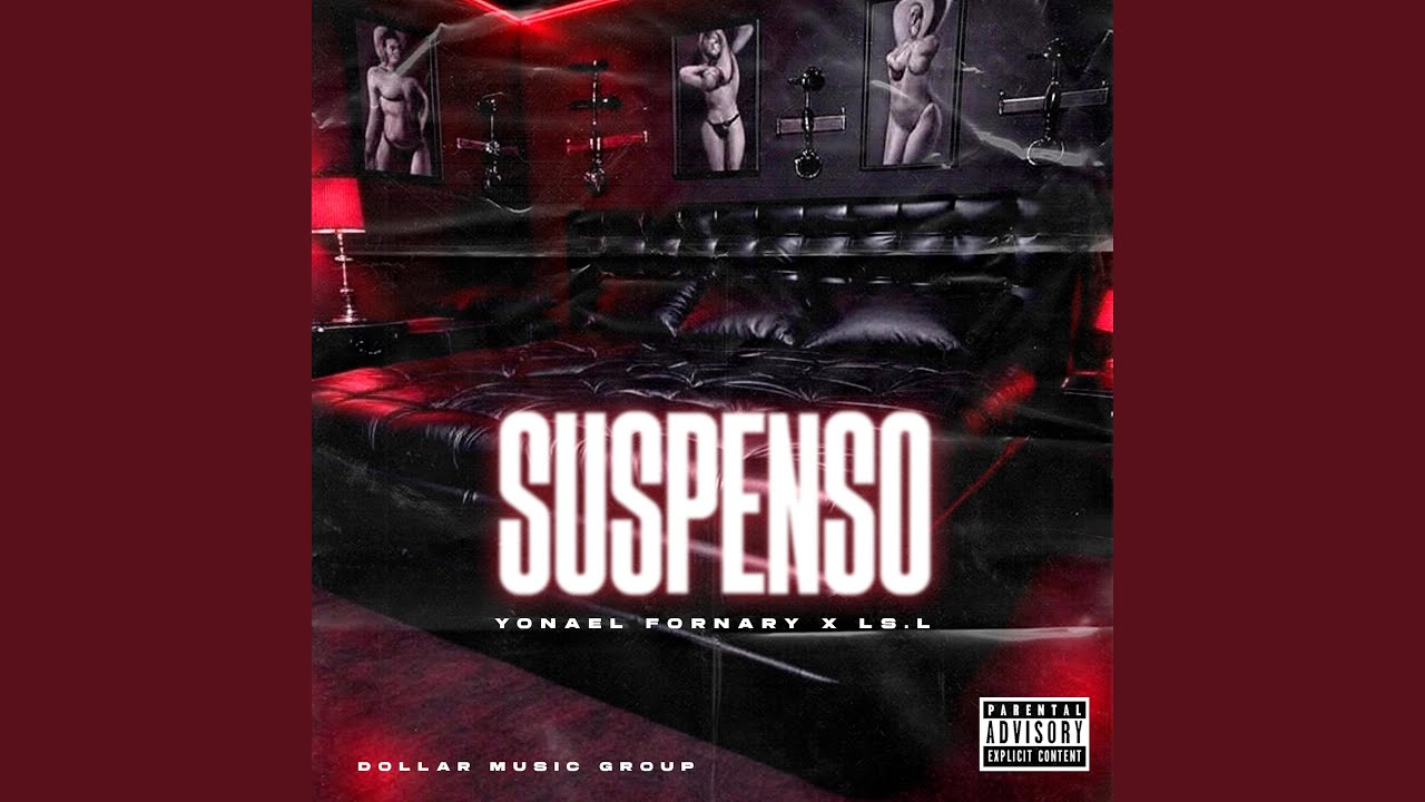 Suspenso (feat. Yonael Fornaty & Dollar Music Group)