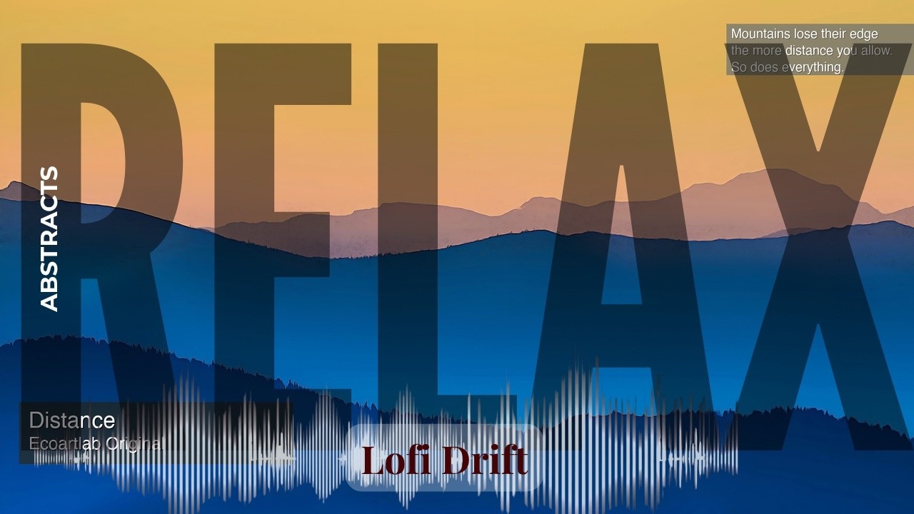 Relax - Lofi Drift with Abstract Art | Distance · Ecoartlab Original & others