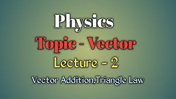 Physics Vector video lecture - 2