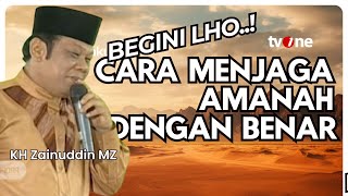 KH  ZAINUDDIN MZ | MENJAGA AMANAH ALLAH SWT | Damai Indonesiaku