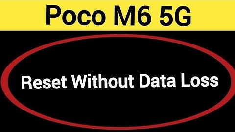 How to reset without data loss, Poco M6 5G me reset kaise karen Bina data loss
