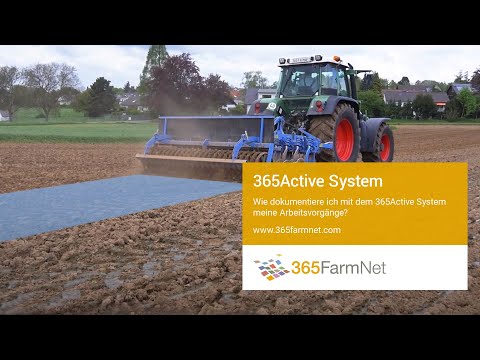 365FarmNet Erklärvideo | Wie dokumentiere ich mit dem 365Active System meine Arbeitsvorgänge?