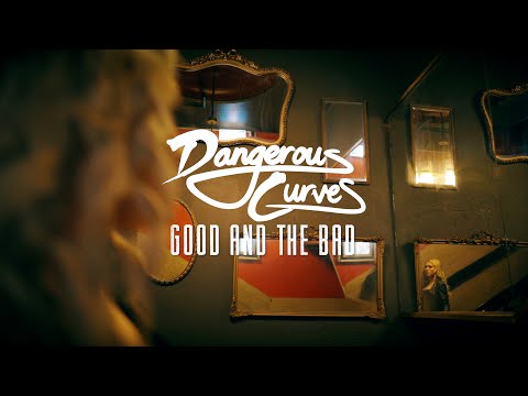Dangerous Curves - Good And The Bad OFFICIAL MUSIC VIDEO