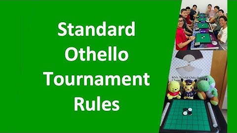 Standard Othello Tournament Rules