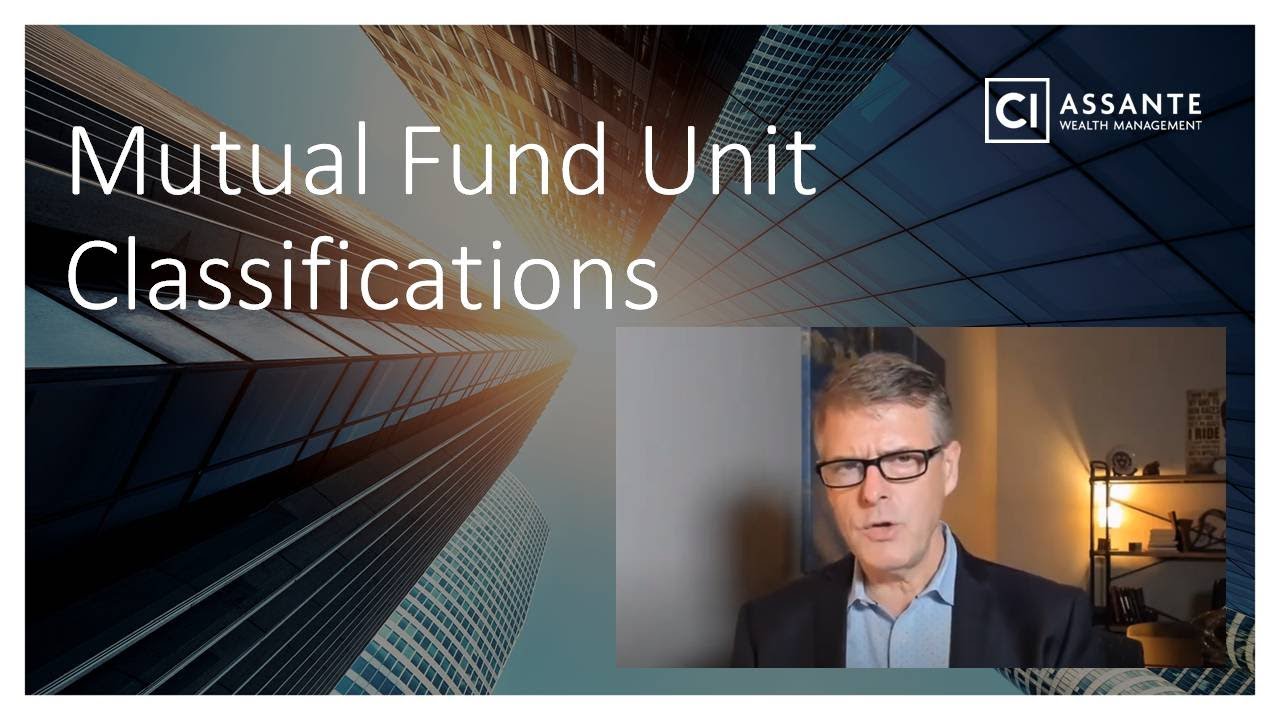 Do You Understand Mutual Fund Unit Classifications?
