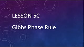 Lesson 5C Gibbs Phase Rule