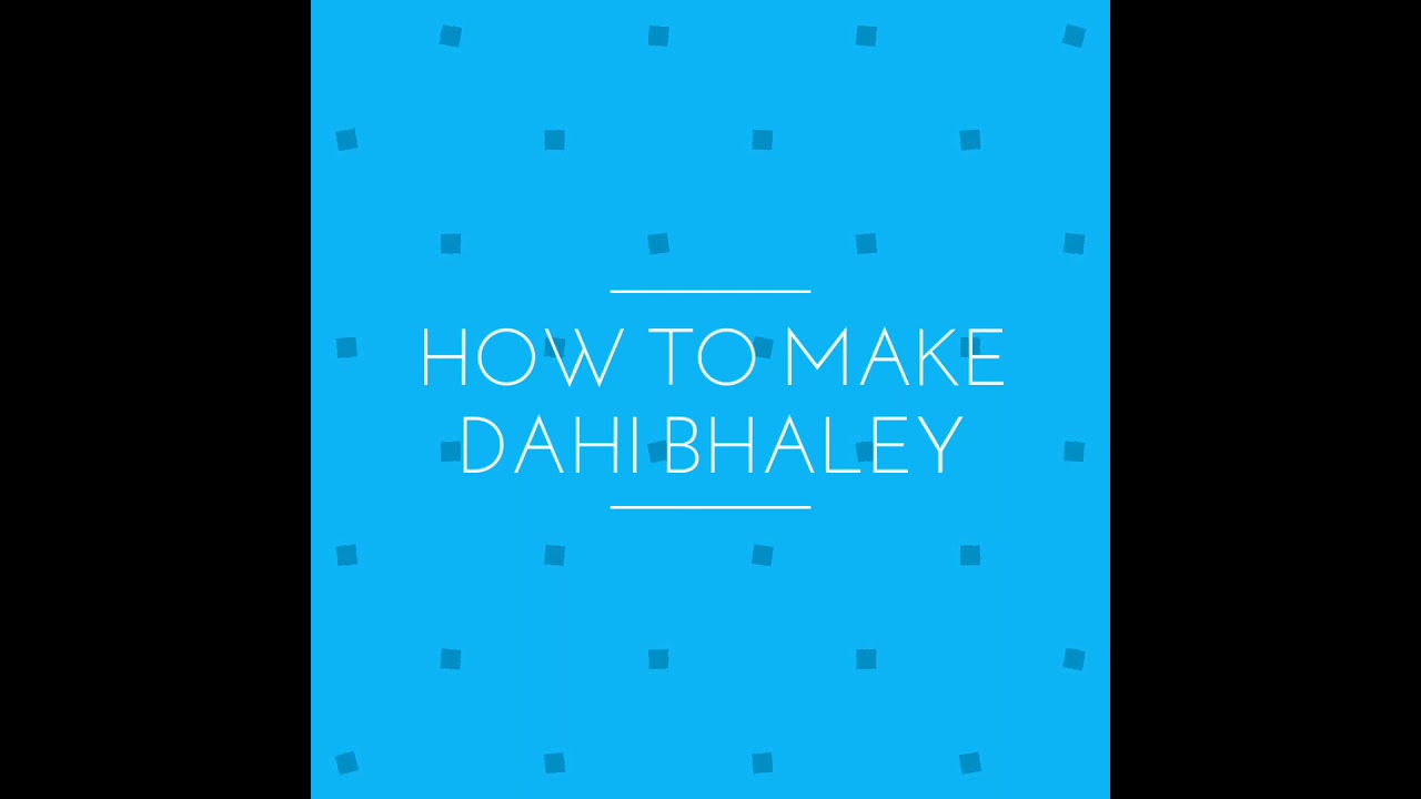 How to make Dahi Bhaley